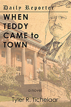 When Teddy Came to Town by Tyler Tichelaar
